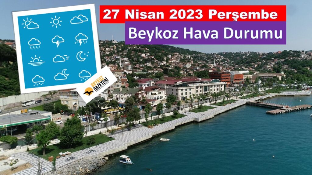 27.04.2023 Beykoz Hava Durumu