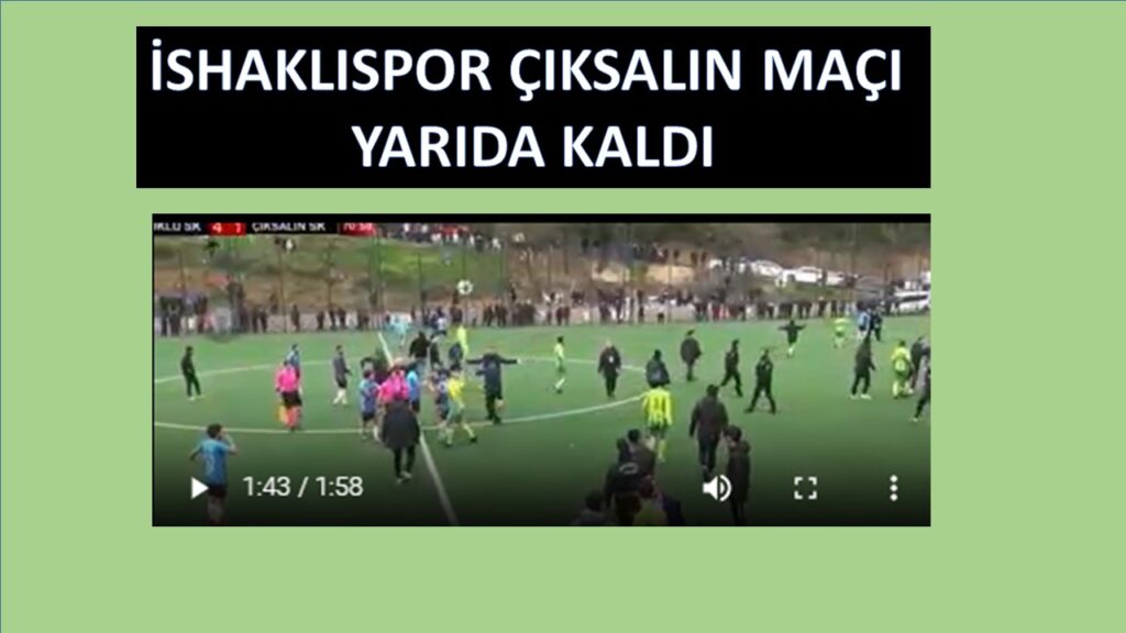 İshaklıspor-Çıksalınspor Maçı Çıkan Olaylar Nedeni ile Yarıda Kaldı