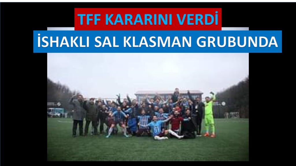 TFF İshaklıspor Kararını Verdi. İshaklı SAL Klasmanda