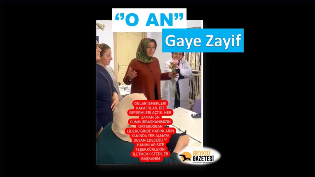 ”O AN”  GAYE ZAYİF