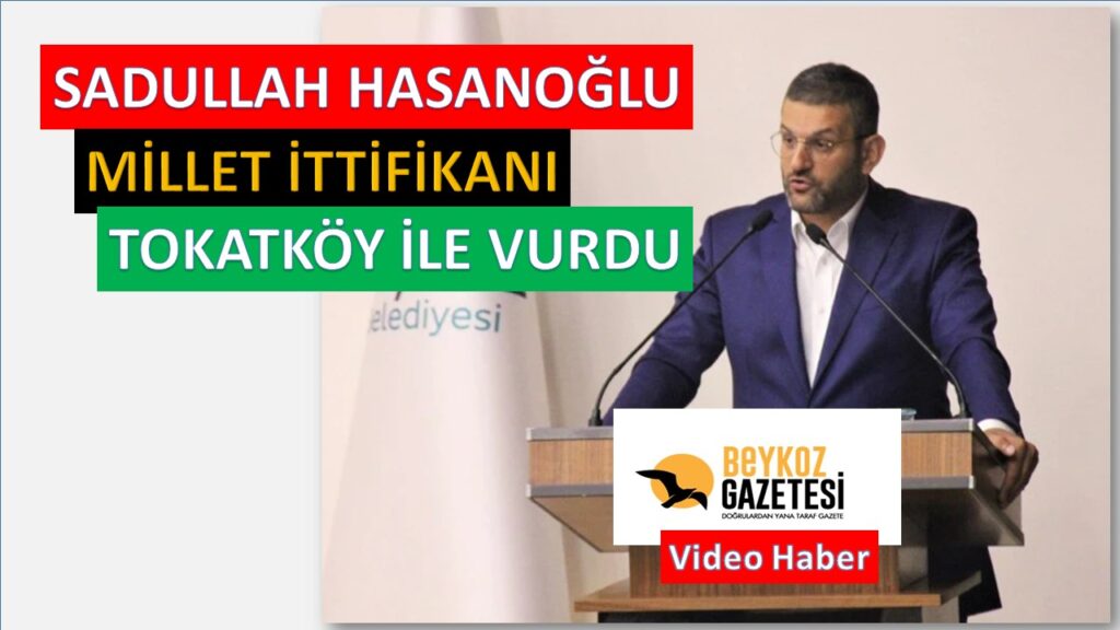 Sadullah Hasanoğlu Meclis Konuşmasında Millet İttifikanı Tokatköy İle Vurdu