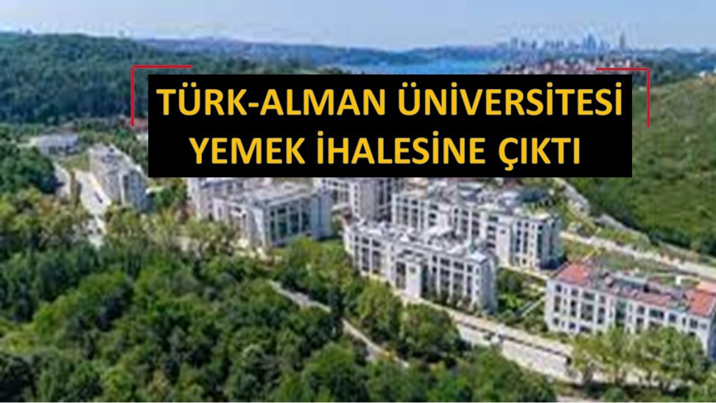 Beykoz Türk-Alman Üniversitesi Yemek Hizmeti İhalesi’ne Çıktı