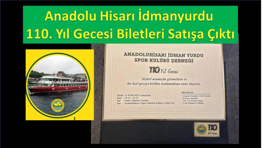 Asırlık Çınar Anadolu Hisarı İdman Yurdu 110. yıl gecesibiletleri satışta