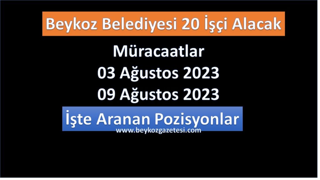 Beykoz Belediyesi BEYTAŞ üzerinden 20 işçi alacak