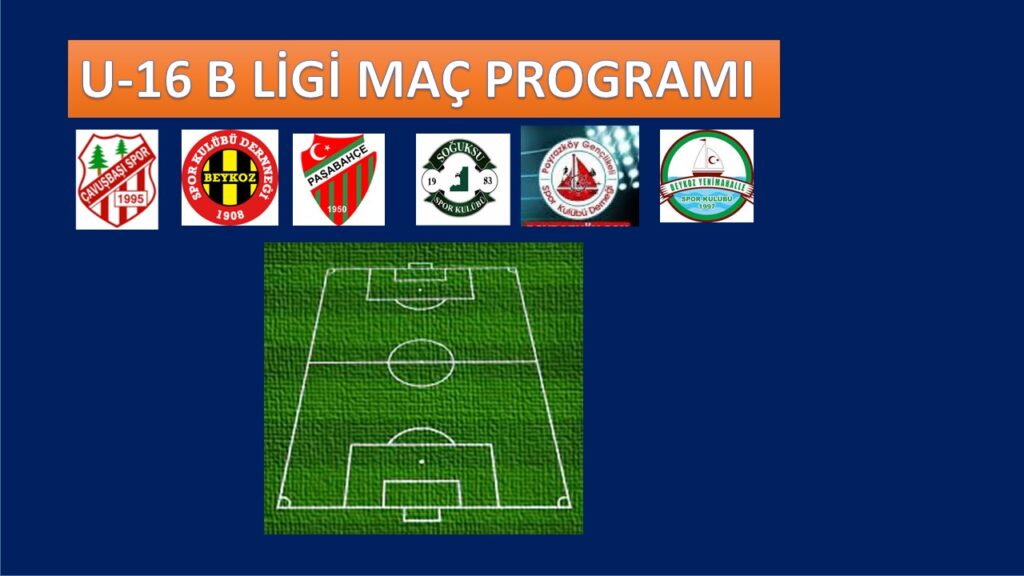 U-16 B Ligi Beykoz Temsilcileri 1. Hafta Maç Programı
