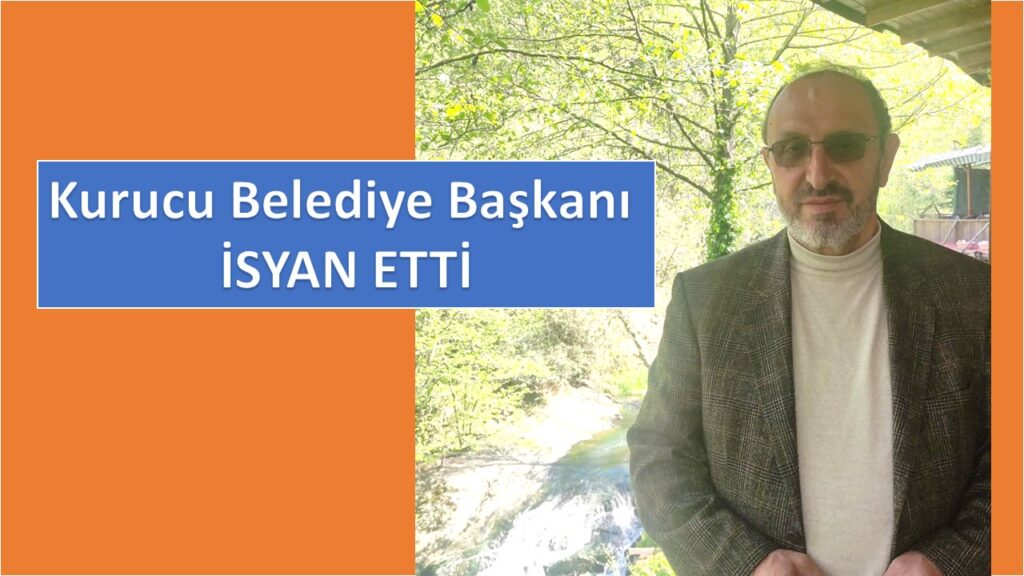Kurucu Belediye Başkanı İsyan Etti…”AHMAKLAR”