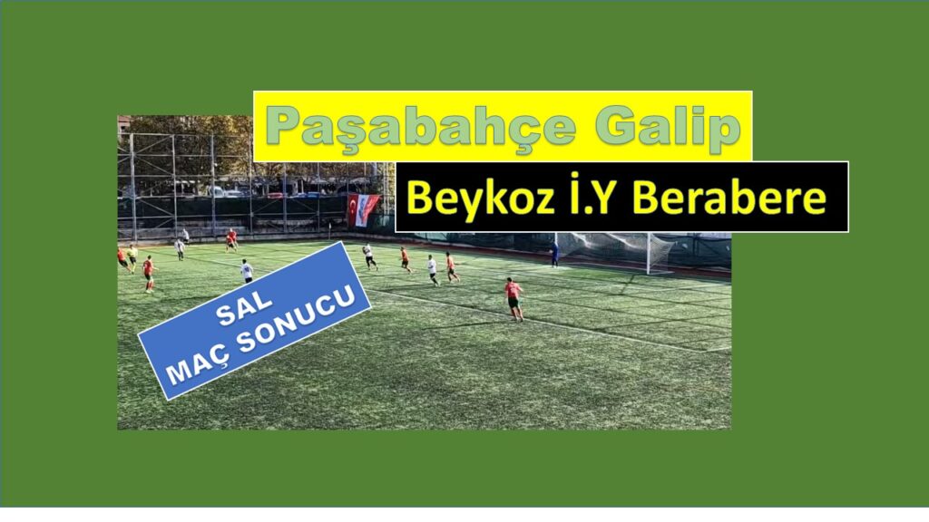 Paşabahçe Galip, Beykoz İ.Y Berabere Kaldı