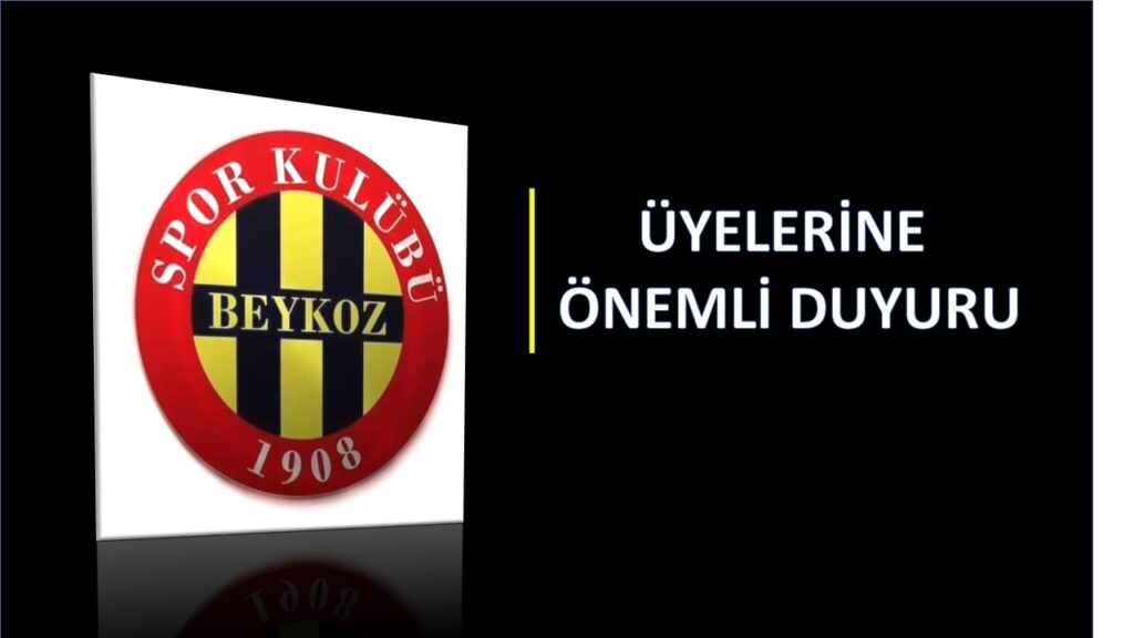 BEYKOZ SPOR KULÜBÜ ÜYELERİNE ÖNEMLİ BİR ÇAĞRIDA BULUNDU