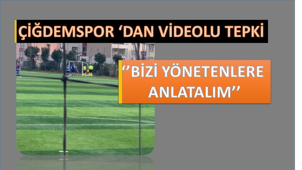 ÇİĞDEMSPOR’DAN VİDEOLU ‘AMATÖR FUTBOL NEDEN GELİŞMİYOR’ ANALİZİ