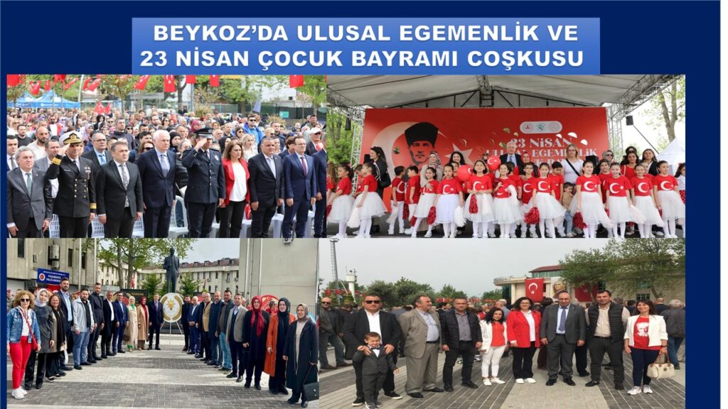 BEYKOZ’DA 23 NİSAN COŞKUYLA KUTLANIYOR. GÜNÜN PROGRAMI ŞÖYLE