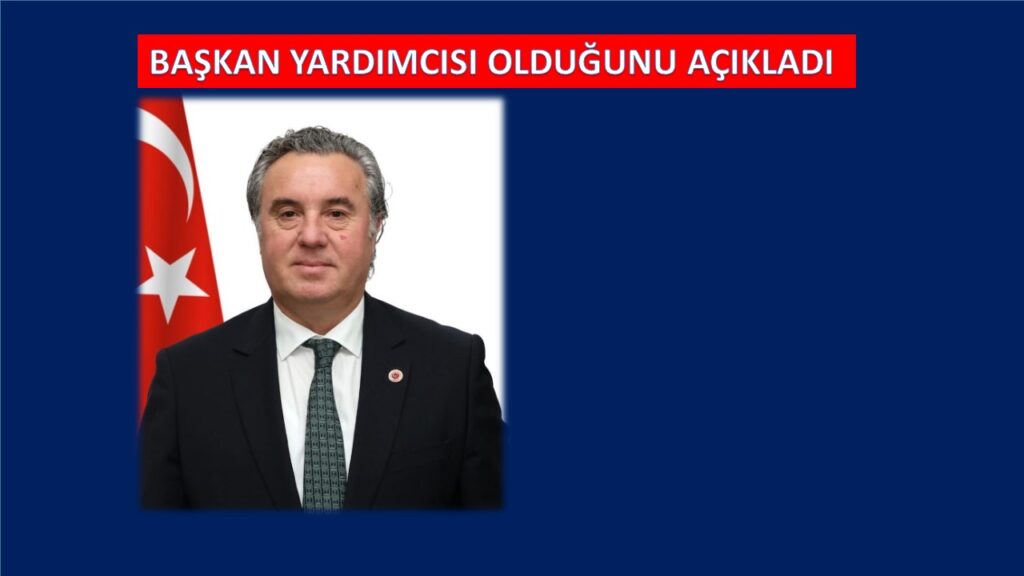 TANER AKSU’DA BAŞKAN YARDIMCISI OLDUĞUNU RESMEN DUYURDU