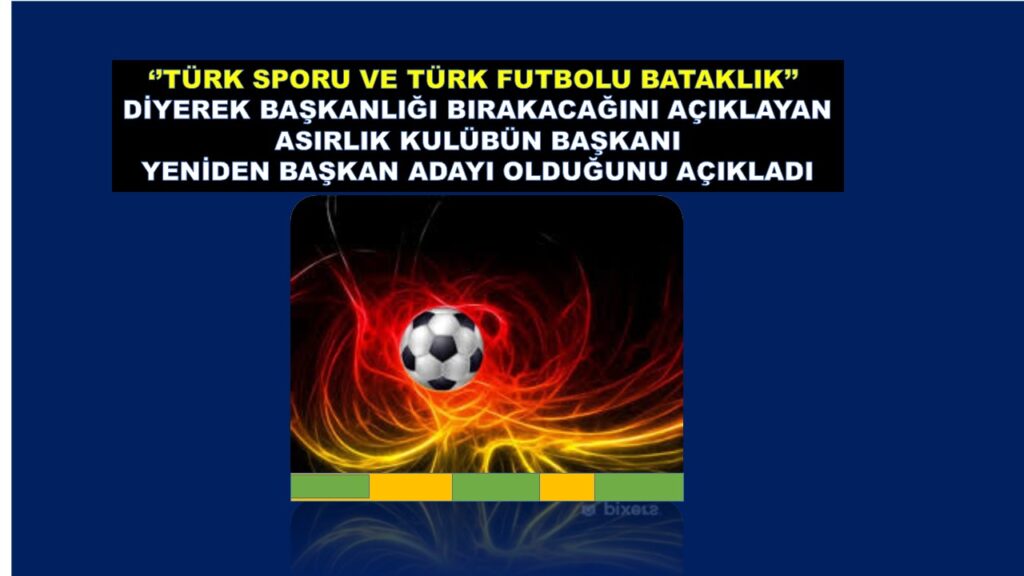 Türk Futbolu Batak diyerek başkanlığı bırakacağını açıklamıştı. Yeniden aday oldu