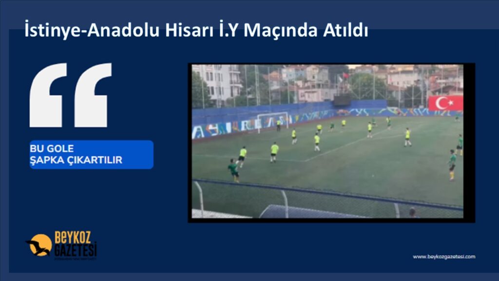 Anadolu Hisarı İ.Y ‘lu Seymen Işıldak’tan müthiş gol. Her yeri ışıl ışıl aydınlattı