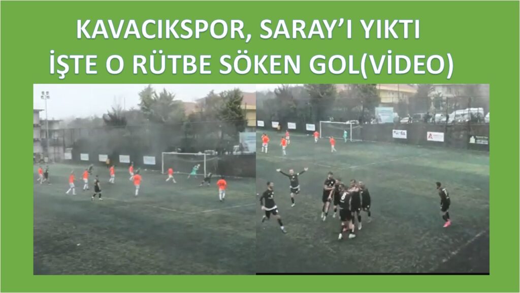 Kavacıkspor’un Göktürk Saray’ın namağlup unvanına son verdiği o gol