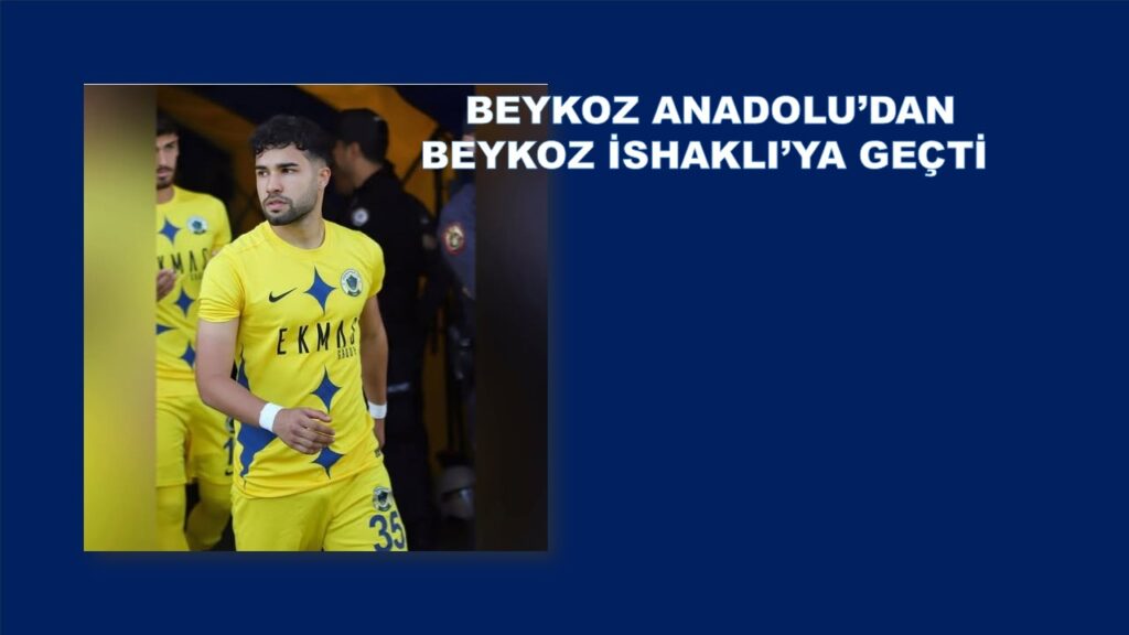 Sözleşmesini feshetti. Beykoz Anadolu’dan Beykoz İshaklı’ya Geçti.