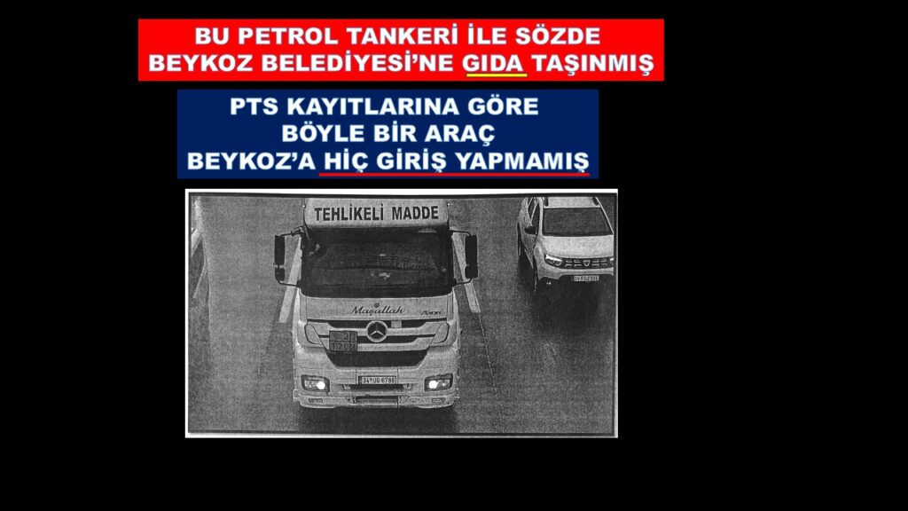 BEYKOZ BELEDİYESİ’NE PETROL TANKERİ İLE GIDA TAŞINDI GÖSTERMİŞLER. PTS İLE YAKAYI ELE VERDİLER