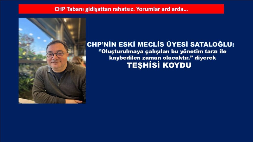 SATALOĞLU: OLUŞTURULMAYA ÇALIŞILAN YENİ YÖNETİM TARZI, ZAMAN KAYBI OLACAKTIR