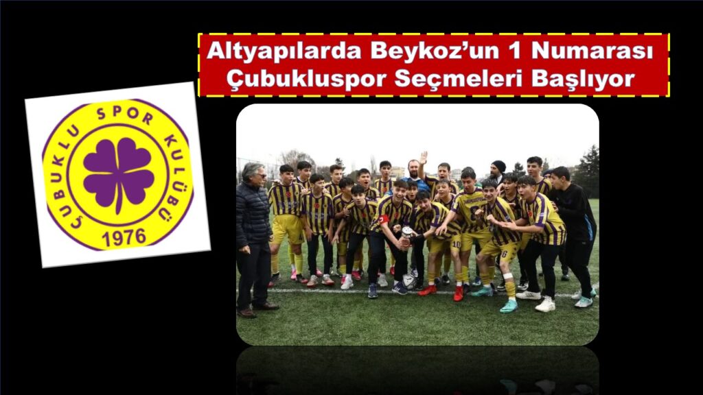 Şampiyonların adresi Çubukluspor Seçmeleri Başlıyor (Katılım Ücretsizdir)