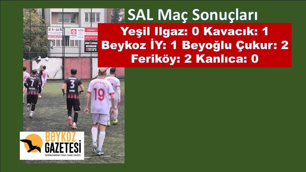 Kavacık Galip, Beykoz İY ve Kanlıca Kayıp. İşte SAL’da Günün Tüm Sonuçları
