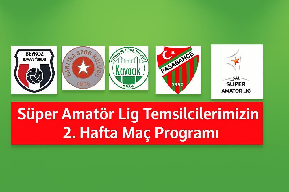 SAL Temsilcilerimiz; Beykoz İdman Y., Kanlıca, Kavacık, Paşabahçe Maç Programı