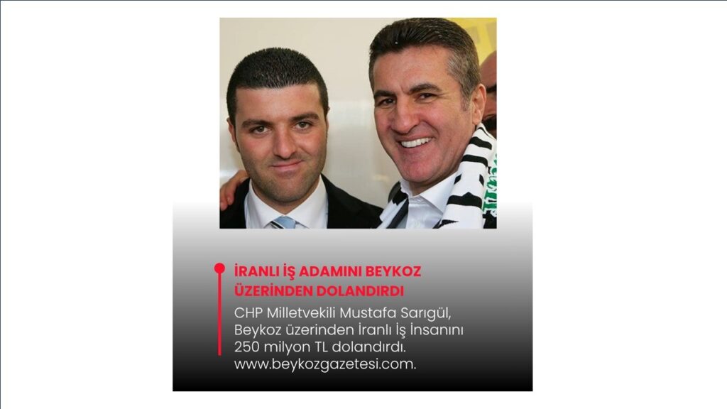 Mustafa Sarıgül’ün oğlu Emir Sarıgül, Beykoz Üzerinden İranlı İş İnsanını Dolandırdı