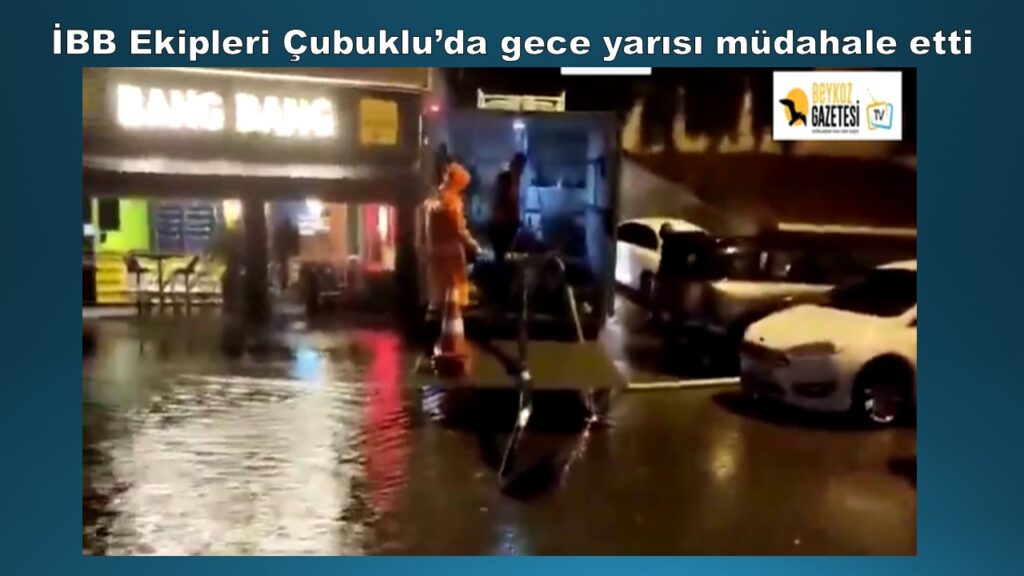 İstanbul Büyükşehir Belediyesi’nden Beykoz Çubuklu’da Gece Su Tahliyesi