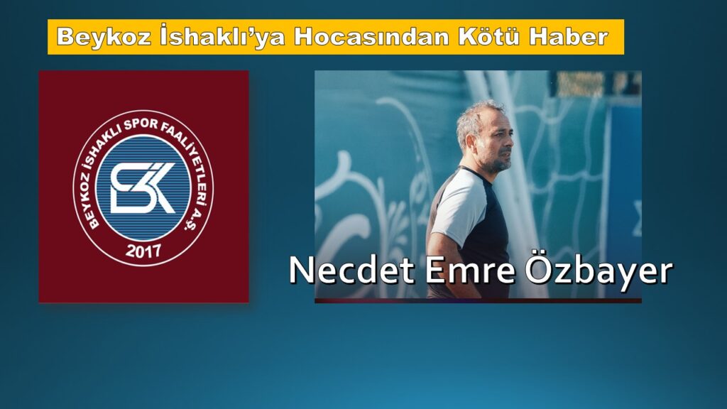 Beykoz İshaklıspor Teknik Direktörü Necdet Emre Özbayer Bashis Nedeni ile TFF Disiplin Kuruluna Sevk Edildi