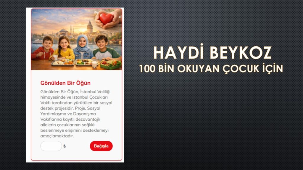 Haydi Beykoz ”Gönülden Bir Öğün” Kampanyasına Katıl Bir Öğrenciyi de Sen Doyur…