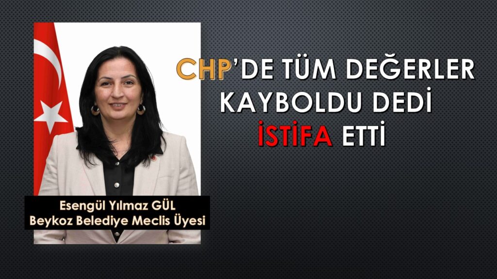 Esengül Yılmaz Gül CHP’den İstifa Etti. ”Adımı Deliye Çıkarmaya Çalıştılar”