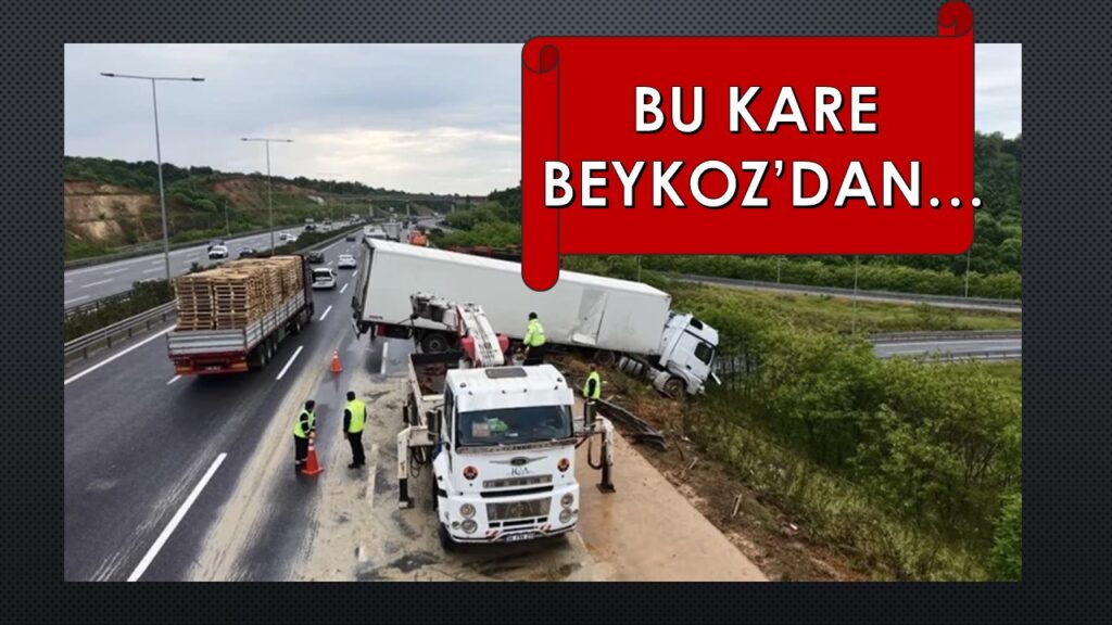 Üç Araç; Biri TIR… Kare Beykoz’dan…