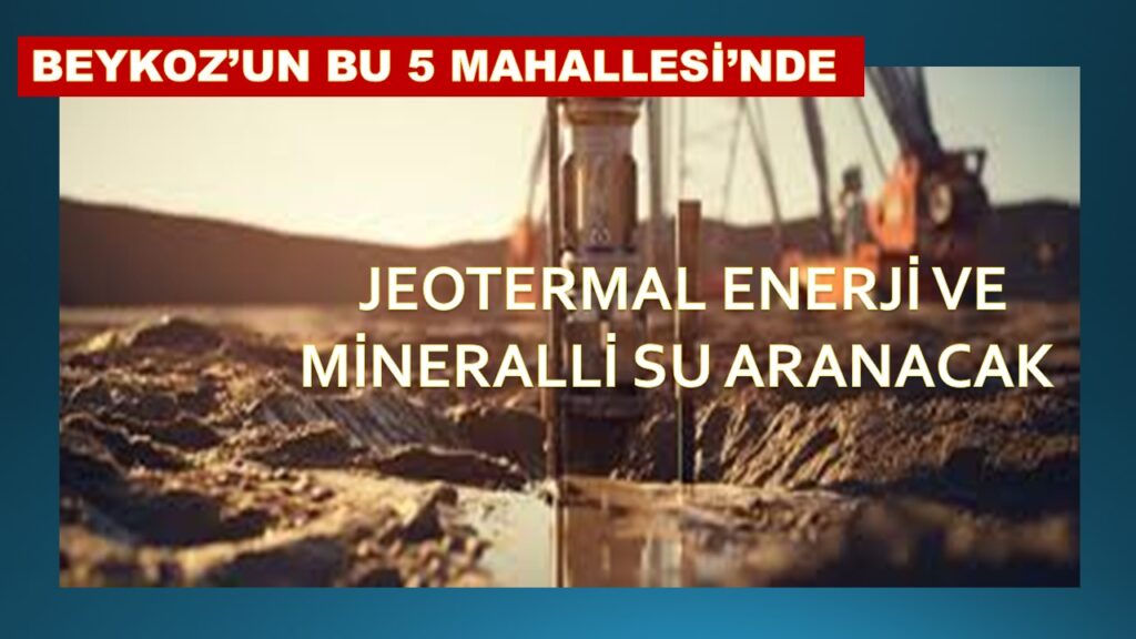 Beykoz’da iki dev parsel jeotermal enerji ve mineralli su arama için ihaleye çıkıyor