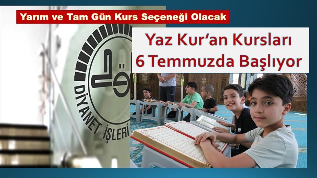 Yaz Kur’an Kursları  Temmuz’da Başlayacak