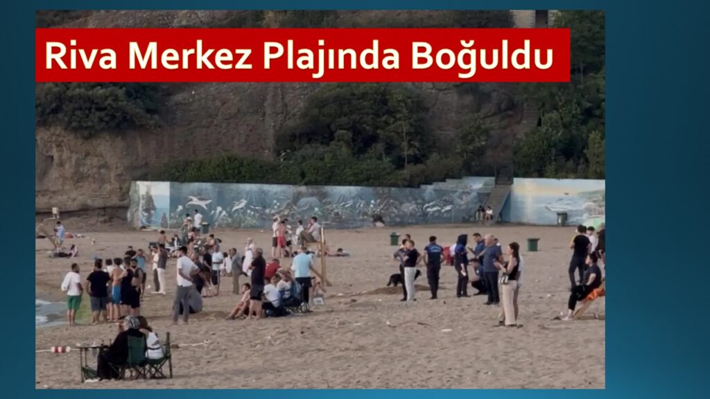 Beykoz Riva Merkez Plajı’nda Türkmen Genç Boğuldu