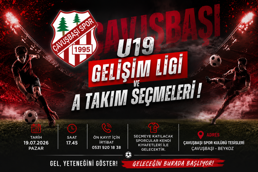Çavuşbaşı Spor Kulübü U-19 Gelişim Ligi ve A Takım İçin Futbolcu Seçmeleri Yapacak