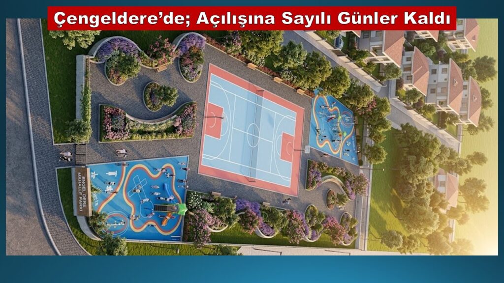 Çengeledere’ye Yeni Park. Açılış İçin geri Sayım Başladı