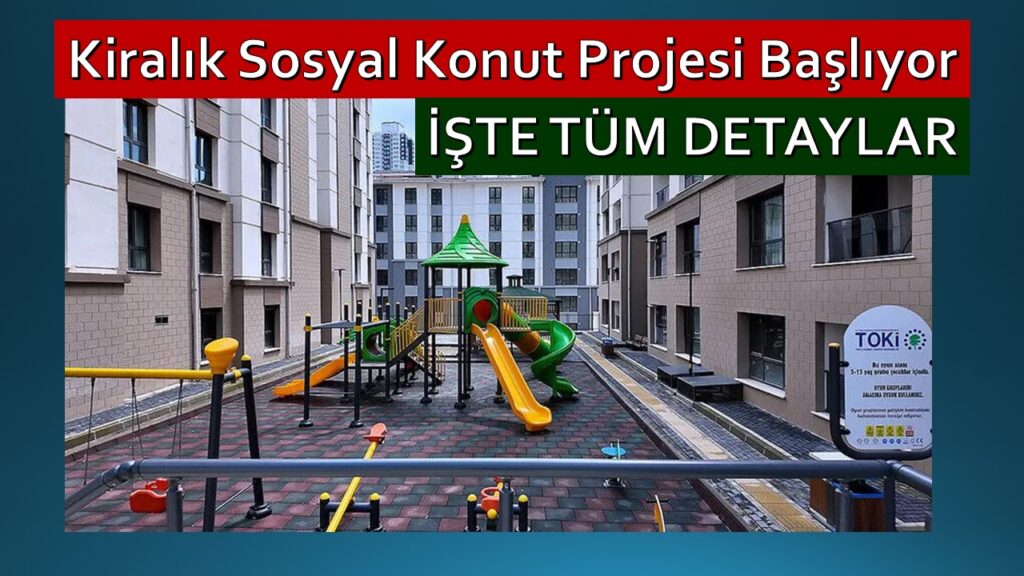 Kiralık Sosyal Konutlara İlişkin Tüm Detaylar