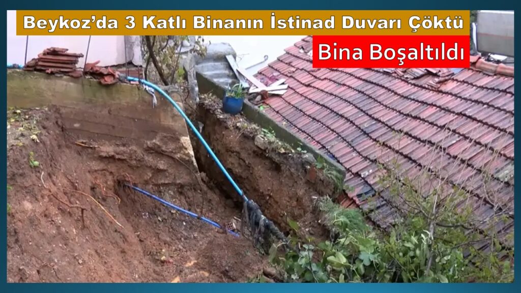 Beykoz’da istinat duvarı çöktü; 3 katlı bina tahliye ediliyor